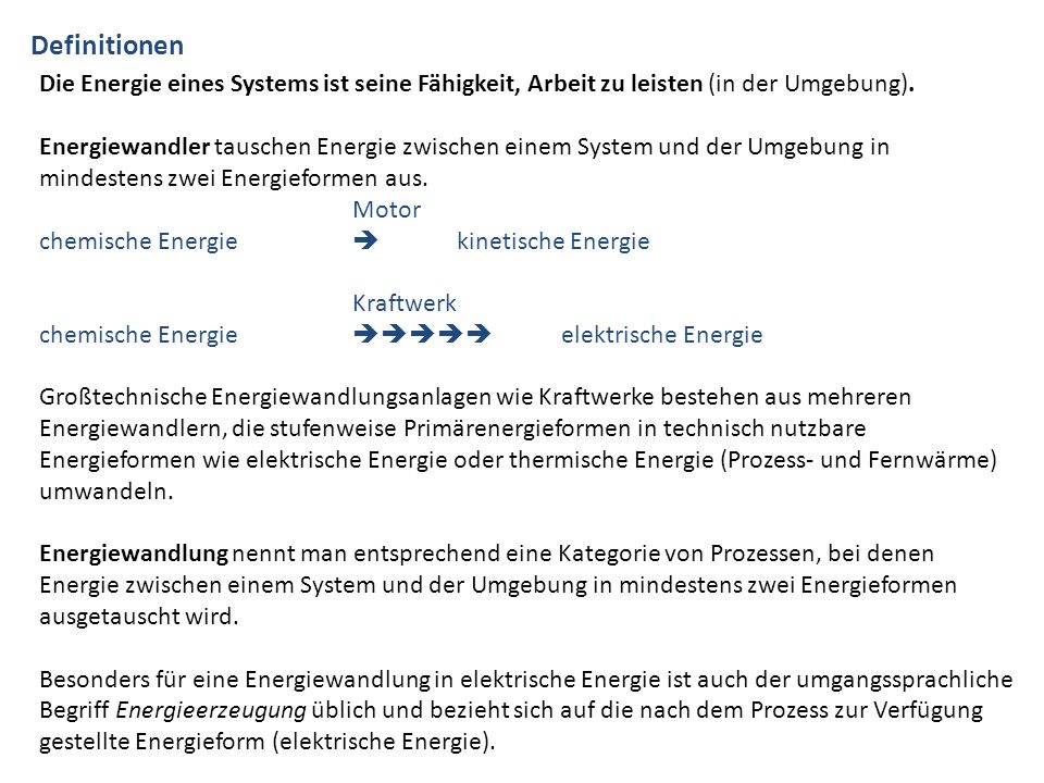 Definitionen Die Energie eines Systems ist seine Fähigkeit, Arbeit zu leisten (in der Umgebung).