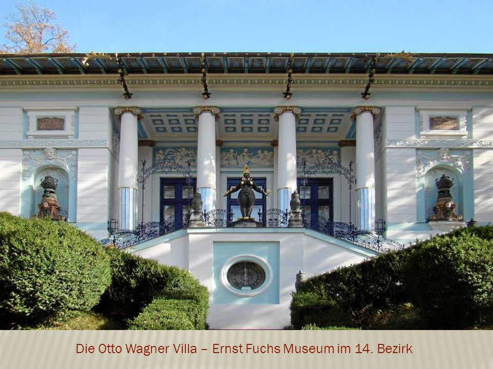Die Otto Wagner Villa – Ernst Fuchs Museum im 14. Bezirk