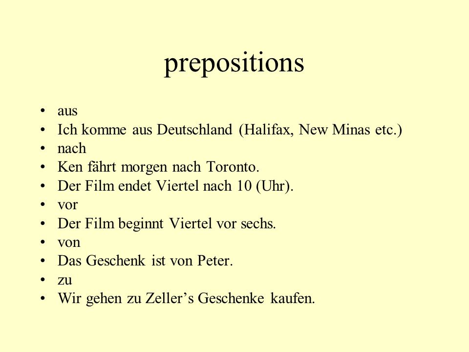 prepositions aus Ich komme aus Deutschland (Halifax, New Minas etc.)