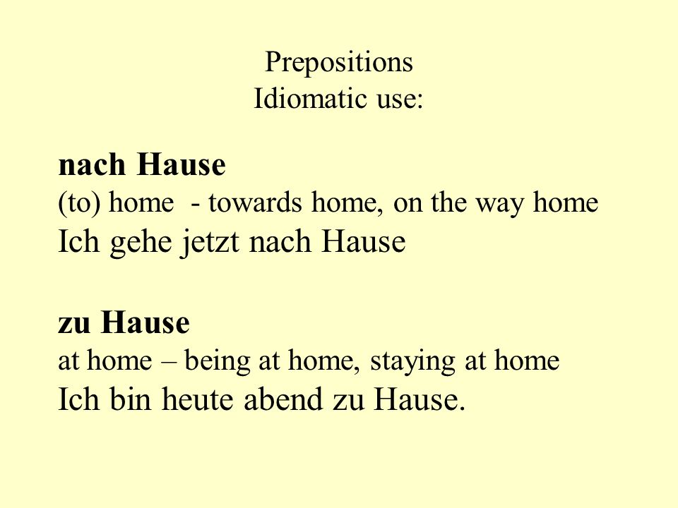 Prepositions Idiomatic use:
