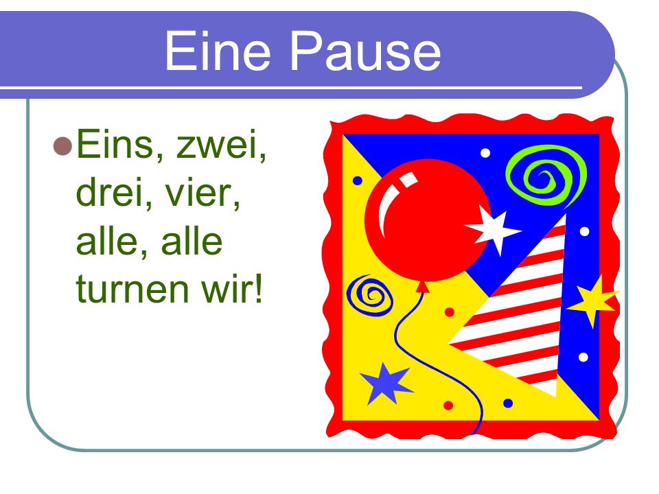 Eine Pause Eins, zwei, drei, vier, alle, alle turnen wir!