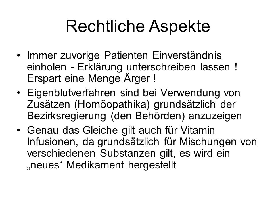 Rechtliche Aspekte Immer zuvorige Patienten Einverständnis einholen - Erklärung unterschreiben lassen ! Erspart eine Menge Ärger !