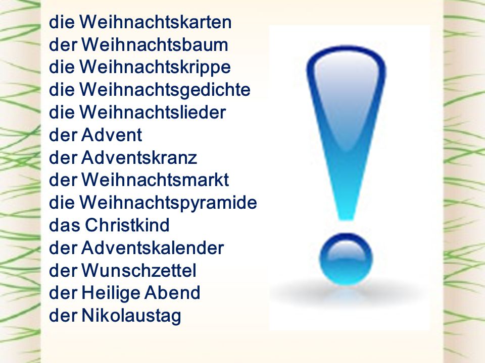 die Weihnachtskarten der Weihnachtsbaum. die Weihnachtskrippe. die Weihnachtsgedichte. die Weihnachtslieder.