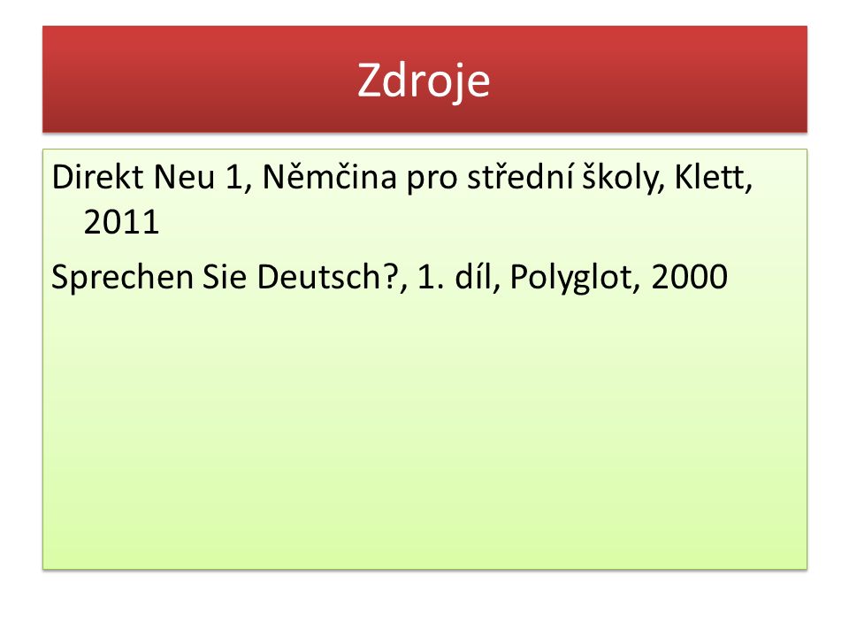 Zdroje Direkt Neu 1, Němčina pro střední školy, Klett, 2011 Sprechen Sie Deutsch , 1.