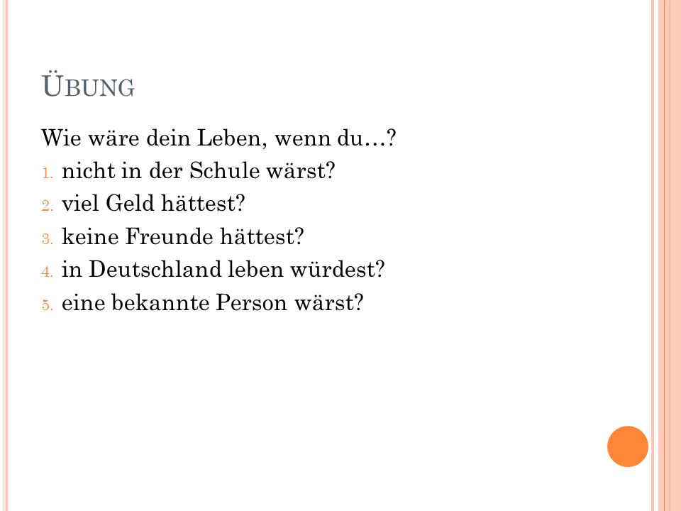 Übung Wie wäre dein Leben, wenn du… nicht in der Schule wärst