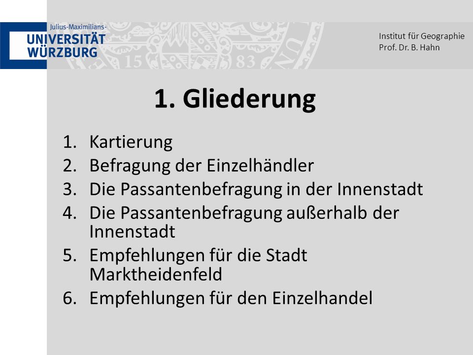Gliederung 1. Gliederung Kartierung Befragung der Einzelhändler