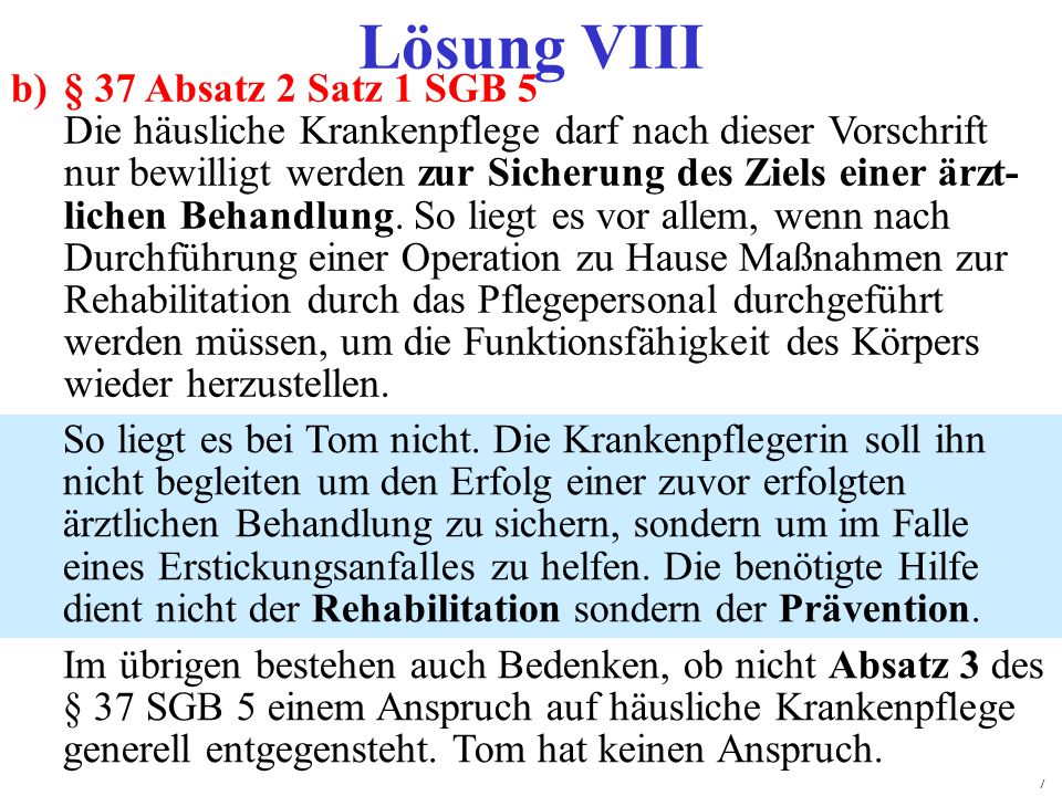 Lösung VIII b) § 37 Absatz 2 Satz 1 SGB 5