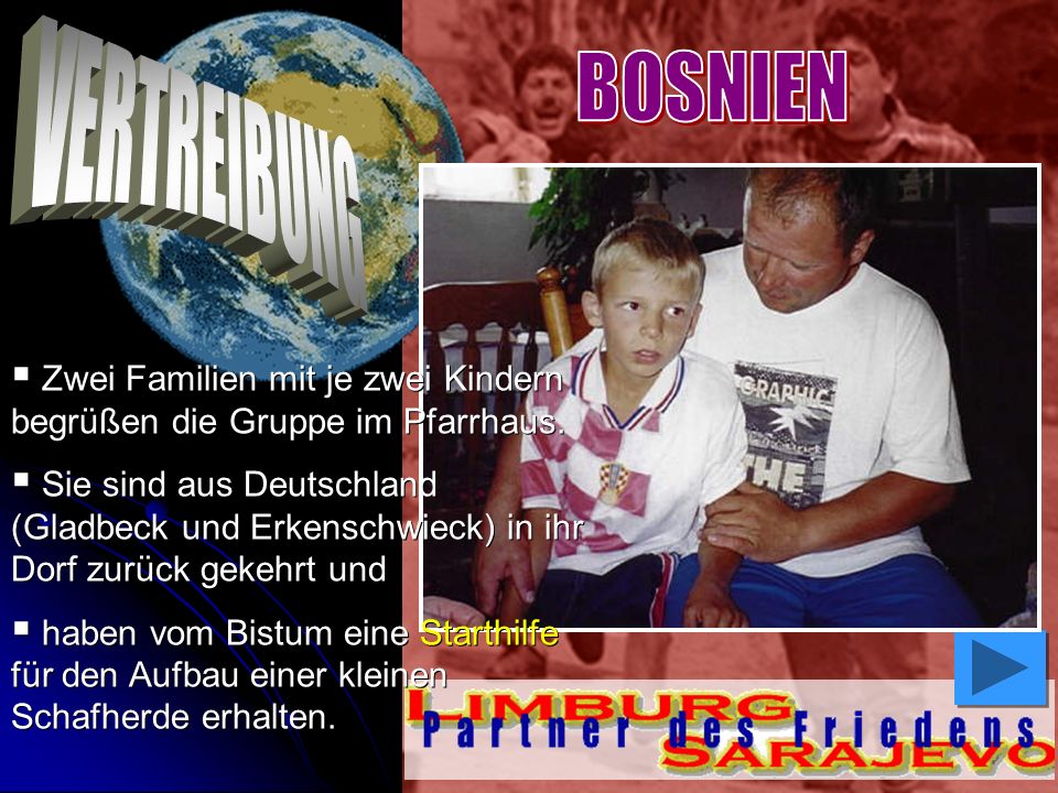 BOSNIEN VERTREIBUNG. Zwei Familien mit je zwei Kindern begrüßen die Gruppe im Pfarrhaus.