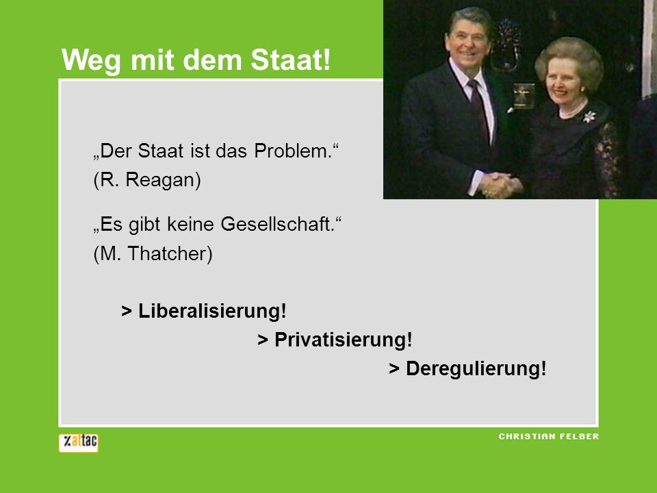 Weg mit dem Staat! „Der Staat ist das Problem. (R. Reagan)