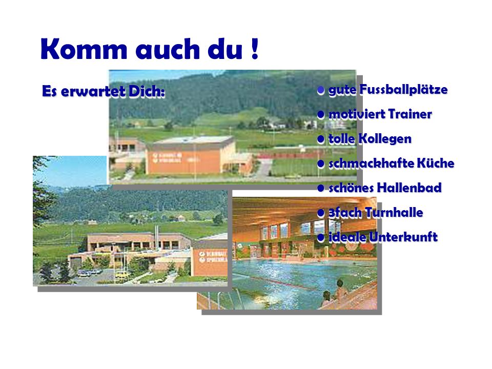 Komm auch du ! Es erwartet Dich: gute Fussballplätze motiviert Trainer