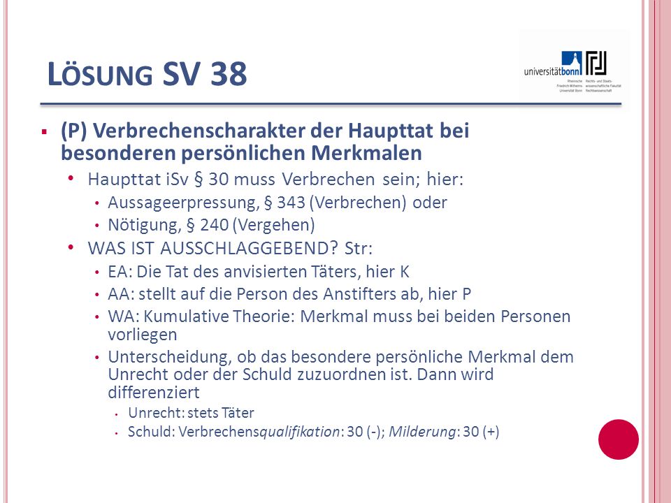 Lösung SV 38 (P) Verbrechenscharakter der Haupttat bei besonderen persönlichen Merkmalen. Haupttat iSv § 30 muss Verbrechen sein; hier: