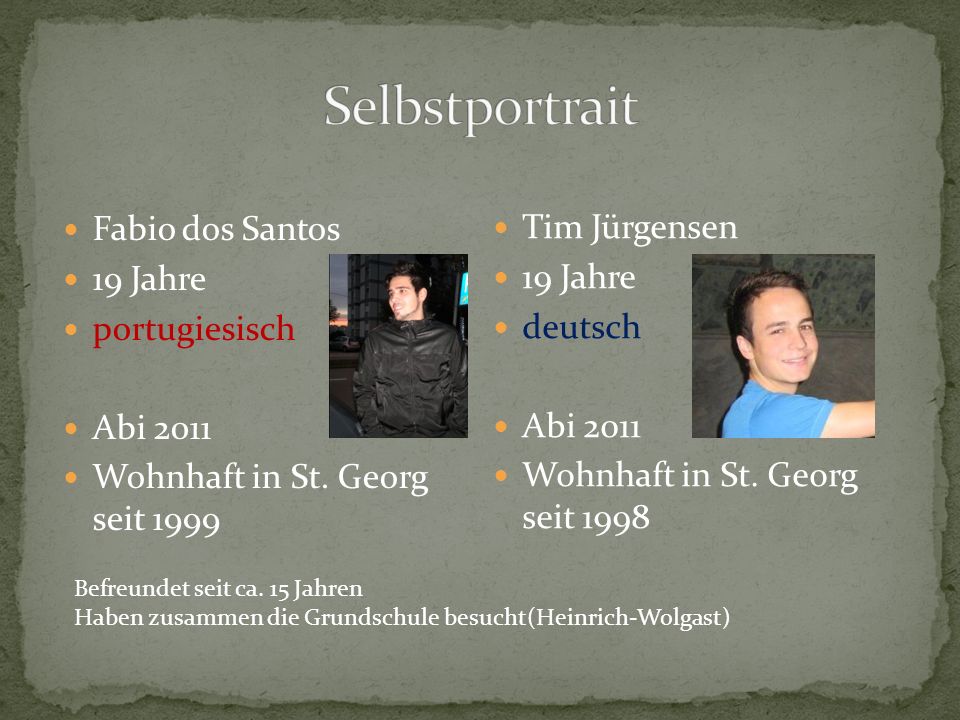 Selbstportrait Fabio dos Santos Tim Jürgensen 19 Jahre 19 Jahre