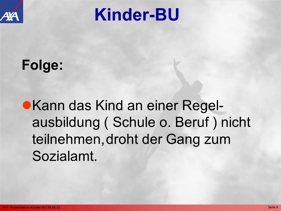 Kinder-BU Folge: Kann das Kind an einer Regel-ausbildung ( Schule o.