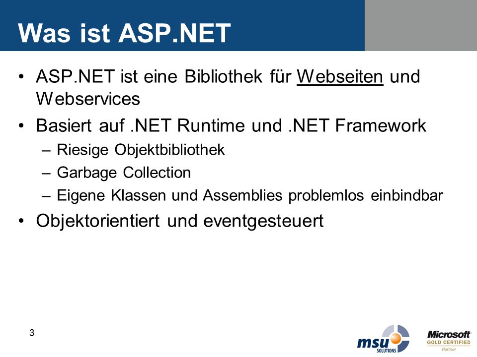 Was ist ASP.NET ASP.NET ist eine Bibliothek für Webseiten und Webservices. Basiert auf .NET Runtime und .NET Framework.