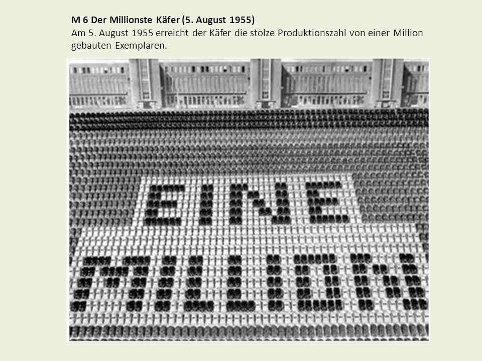 M 6 Der Millionste Käfer (5. August 1955)