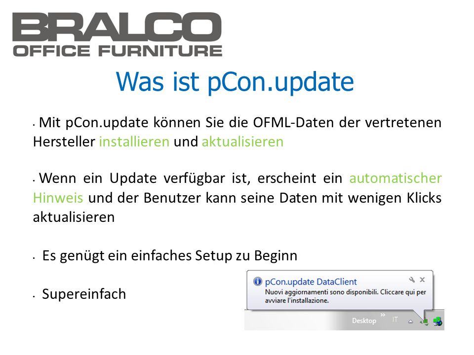 Was ist pCon.update Mit pCon.update können Sie die OFML-Daten der vertretenen Hersteller installieren und aktualisieren.