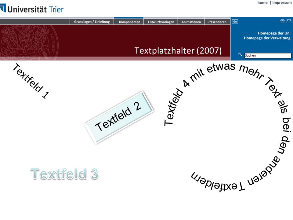 3/28/2017 Textplatzhalter (2007) Textfeld 4 mit etwas mehr Text als bei den anderen Textfeldern. Textfeld 1.