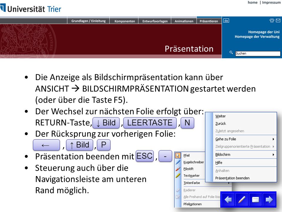 Der Wechsel zur nächsten Folie erfolgt über: RETURN-Taste, , ,
