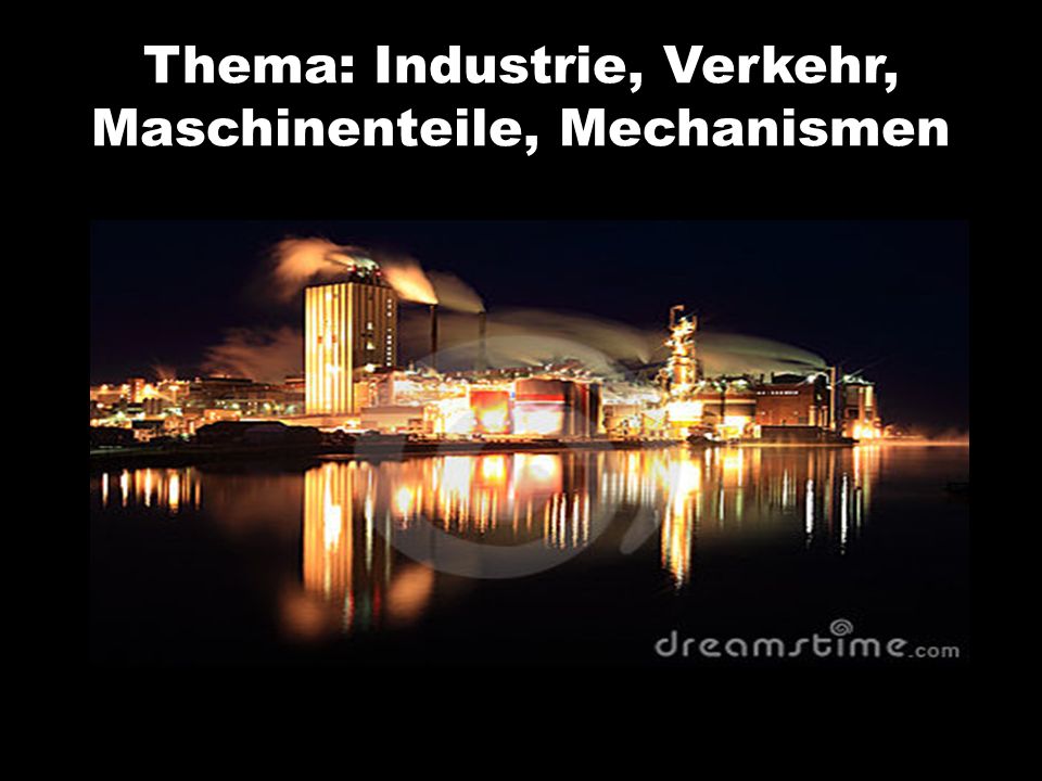 Thema: Industrie, Verkehr, Maschinenteile, Mechanismen
