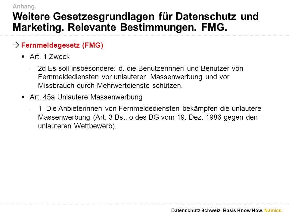Anhang. Weitere Gesetzesgrundlagen für Datenschutz und Marketing. Relevante Bestimmungen. FMG. Fernmeldegesetz (FMG)