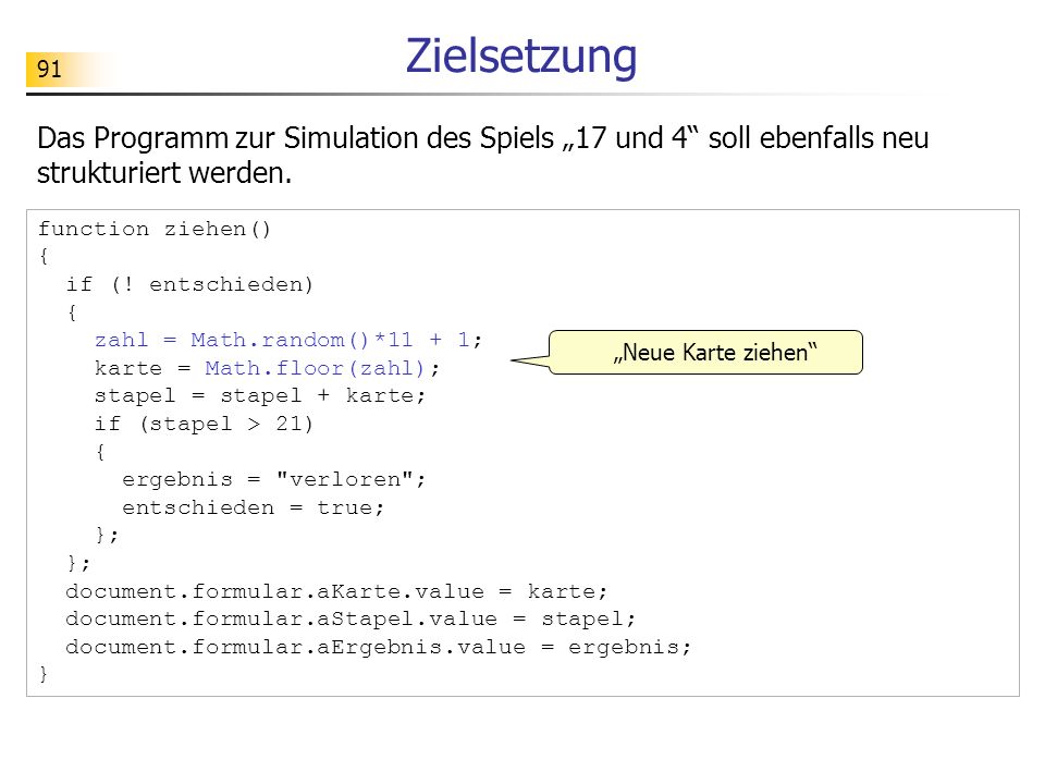 Zielsetzung Das Programm zur Simulation des Spiels „17 und 4 soll ebenfalls neu strukturiert werden.