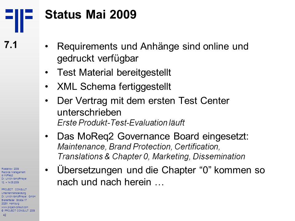Status Mai Requirements und Anhänge sind online und gedruckt verfügbar. Test Material bereitgestellt.