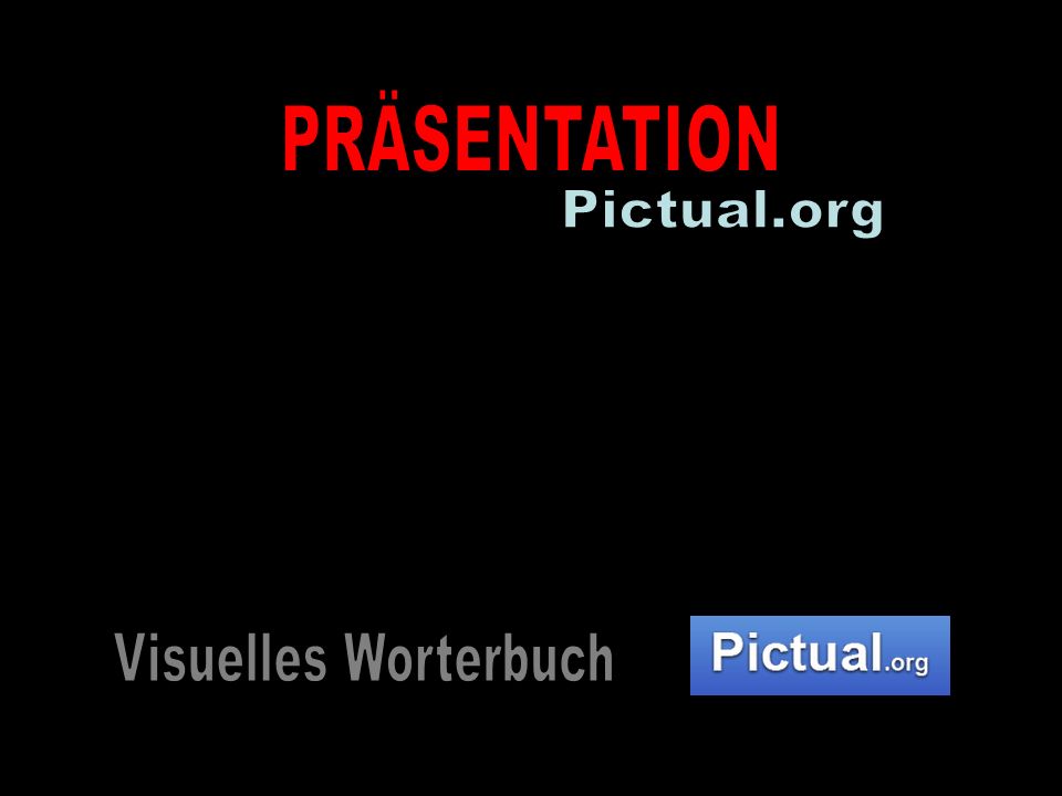 PRÄSENTATION Pictual.org Visuelles Worterbuch
