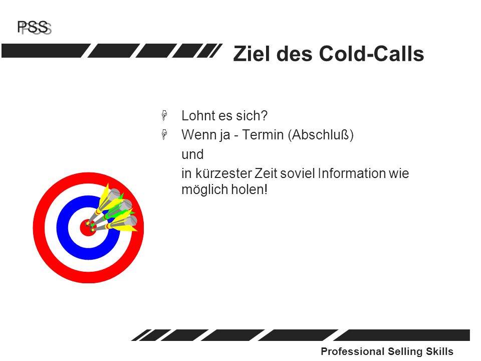 Ziel des Cold-Calls Lohnt es sich Wenn ja - Termin (Abschluß) und