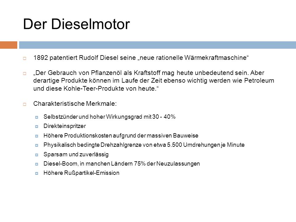 Der Dieselmotor 1892 patentiert Rudolf Diesel seine „neue rationelle Wärmekraftmaschine