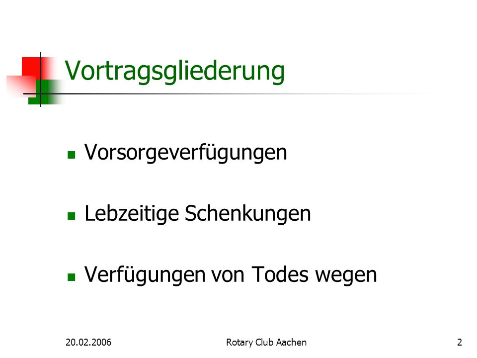 Vortragsgliederung Vorsorgeverfügungen Lebzeitige Schenkungen