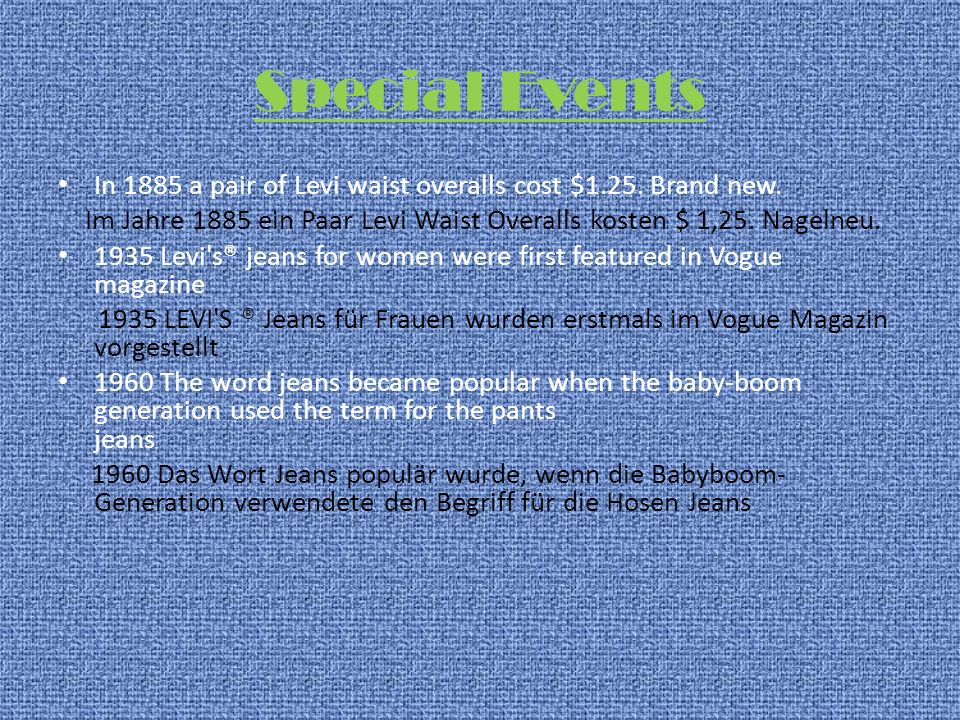 Special Events In 1885 a pair of Levi waist overalls cost $1.25. Brand new. Im Jahre 1885 ein Paar Levi Waist Overalls kosten $ 1,25. Nagelneu.