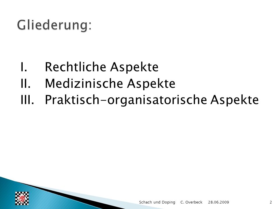 Gliederung: I. Rechtliche Aspekte II. Medizinische Aspekte