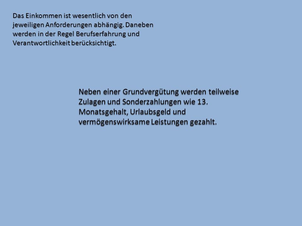 Das Einkommen ist wesentlich von den jeweiligen Anforderungen abhängig