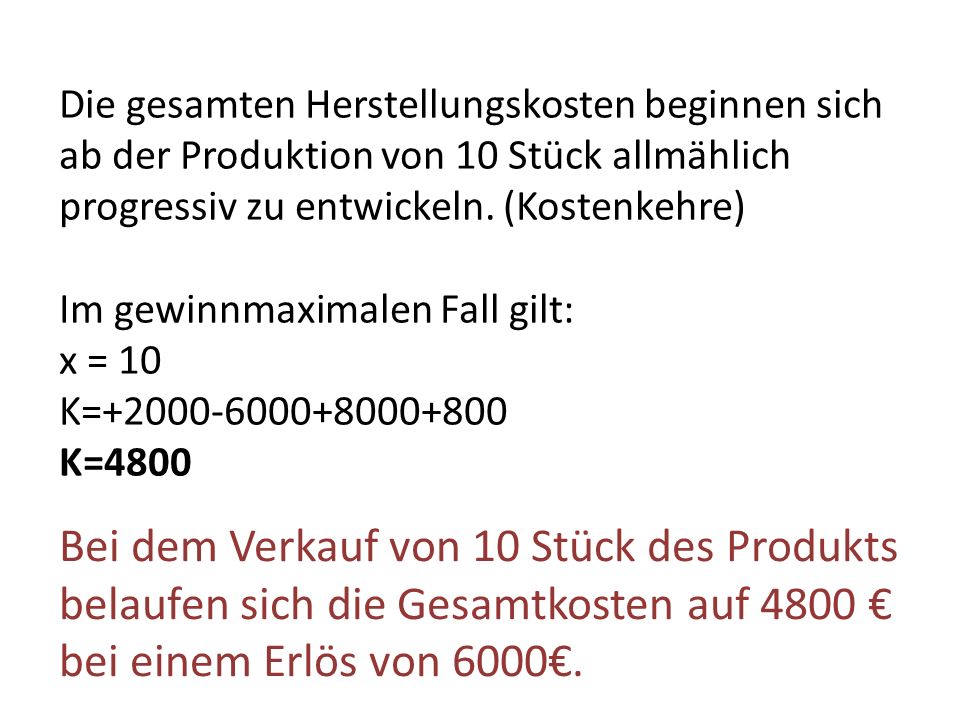 Die gesamten Herstellungskosten beginnen sich ab der Produktion von 10 Stück allmählich progressiv zu entwickeln. (Kostenkehre)