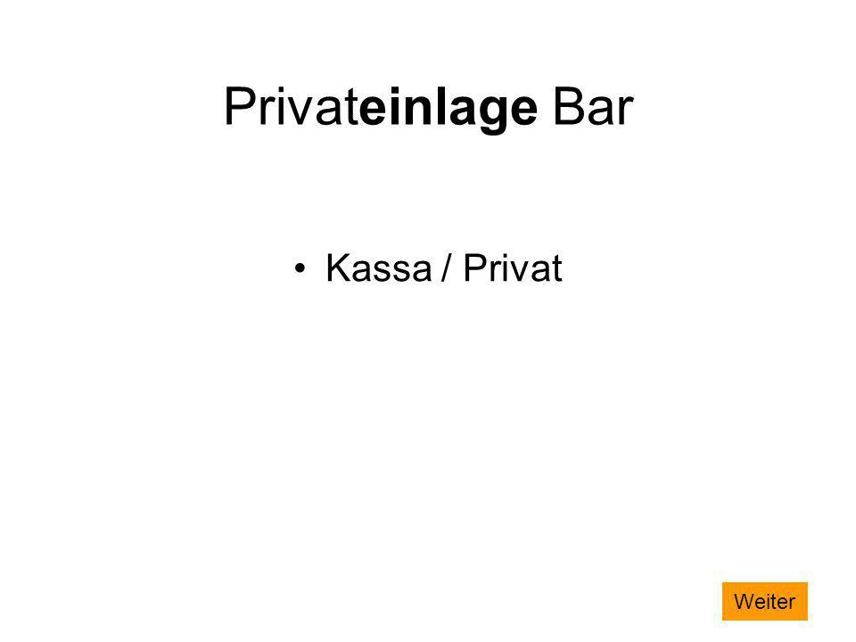 Privateinlage Bar Kassa / Privat Weiter