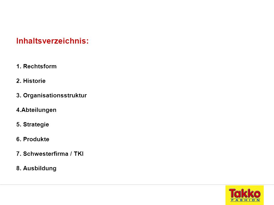 Inhaltsverzeichnis: 1. Rechtsform 2. Historie 3
