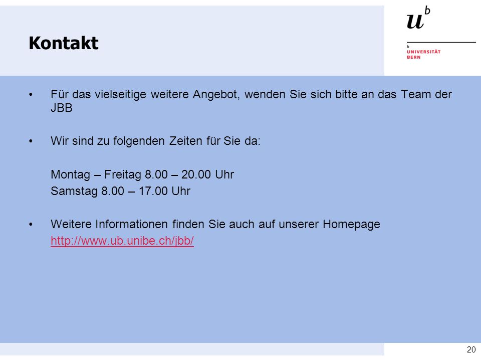 Kontakt • Für das vielseitige weitere Angebot, wenden Sie sich bitte an das Team der JBB. • Wir sind zu folgenden Zeiten für Sie da: