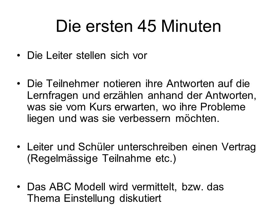 Die ersten 45 Minuten Die Leiter stellen sich vor