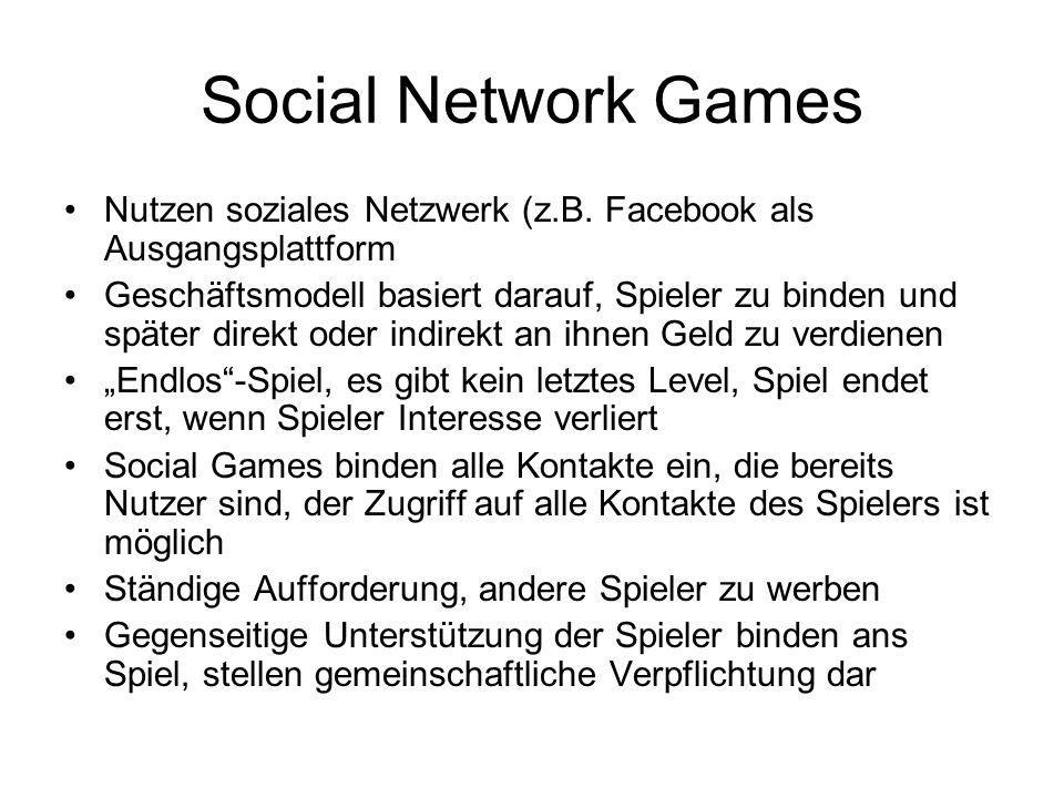 Social Network Games Nutzen soziales Netzwerk (z.B. Facebook als Ausgangsplattform.