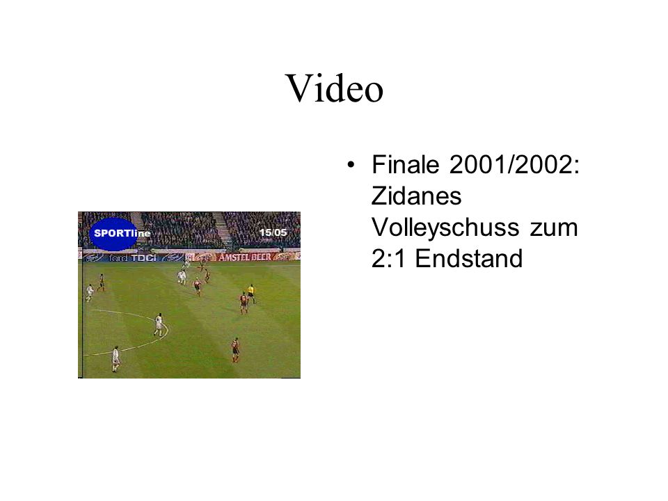 Video Finale 2001/2002: Zidanes Volleyschuss zum 2:1 Endstand