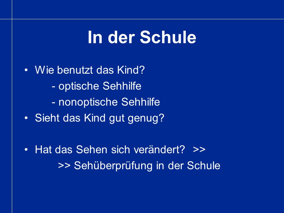 In der Schule Wie benutzt das Kind - optische Sehhilfe