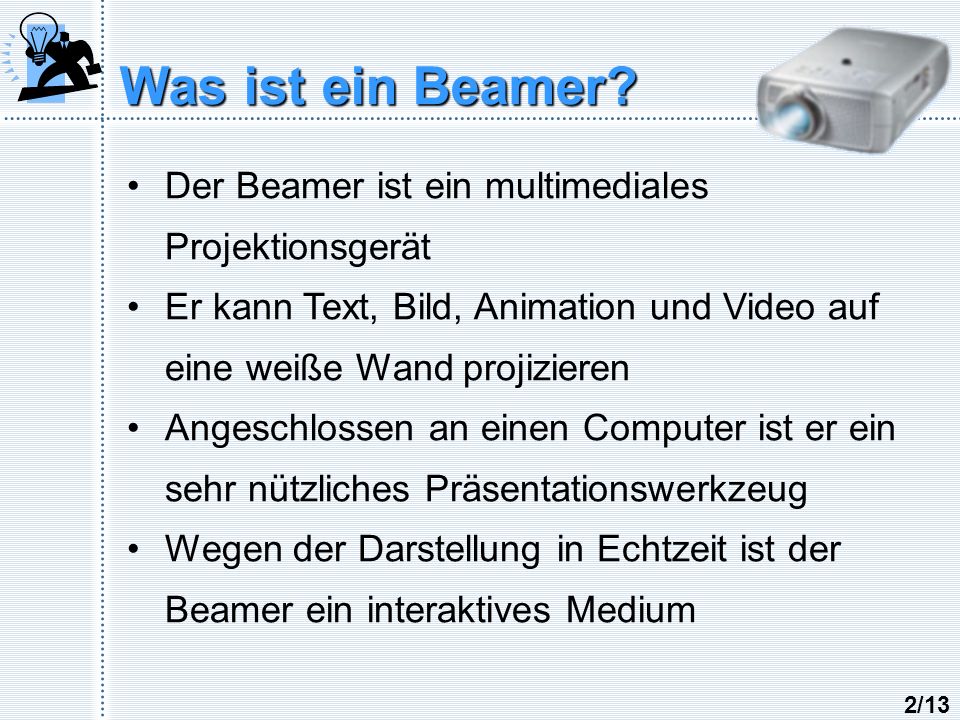 Was ist ein Beamer Der Beamer ist ein multimediales Projektionsgerät