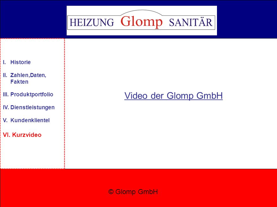 Video der Glomp GmbH © Glomp GmbH VI. Kurzvideo I. Historie