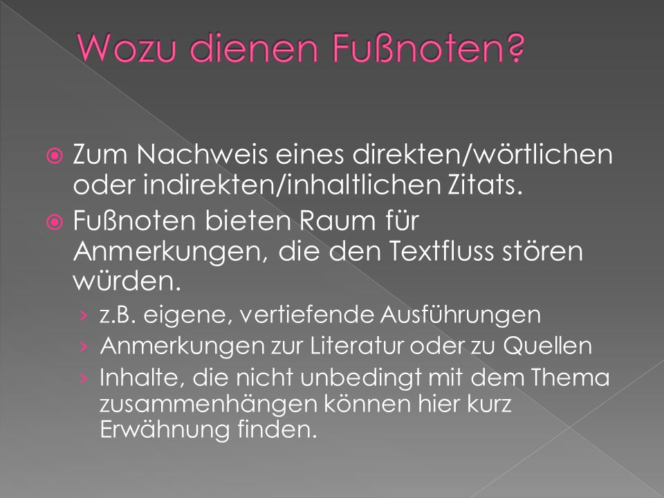 Wozu dienen Fußnoten Zum Nachweis eines direkten/wörtlichen oder indirekten/inhaltlichen Zitats.