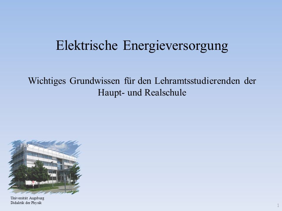 Elektrische Energieversorgung Wichtiges Grundwissen für den Lehramtsstudierenden der Haupt- und Realschule