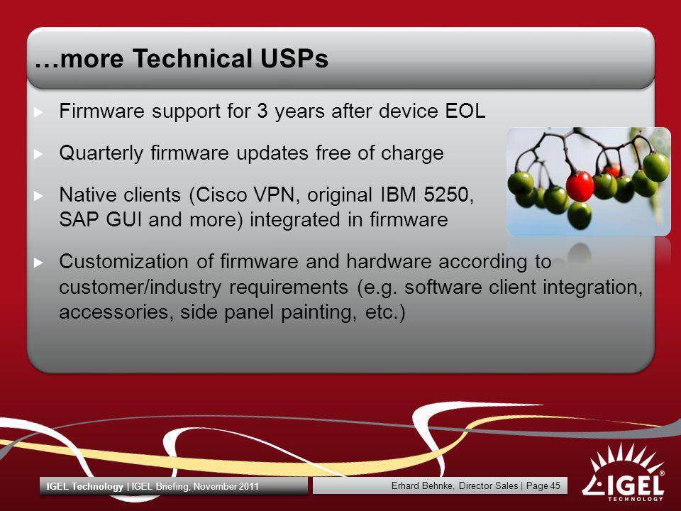 …more Technical USPs Firmware support for 3 years after device EOL