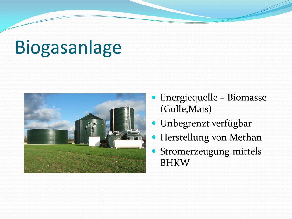 Biogasanlage Energiequelle – Biomasse (Gülle,Mais)