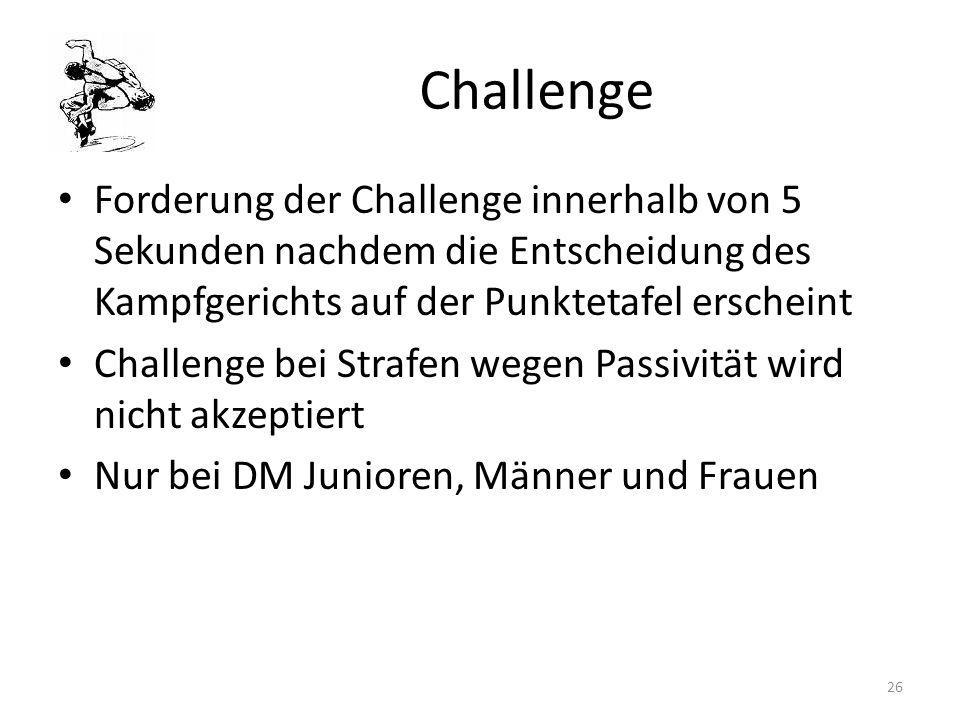 Challenge Forderung der Challenge innerhalb von 5 Sekunden nachdem die Entscheidung des Kampfgerichts auf der Punktetafel erscheint.