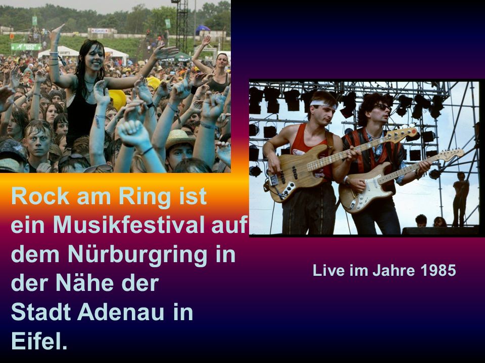 Rock am Ring ist ein Musikfestival auf dem Nürburgring in der Nähe der Stadt Adenau in Eifel.