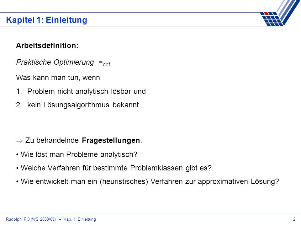 Kapitel 1: Einleitung Arbeitsdefinition: Praktische Optimierung =def